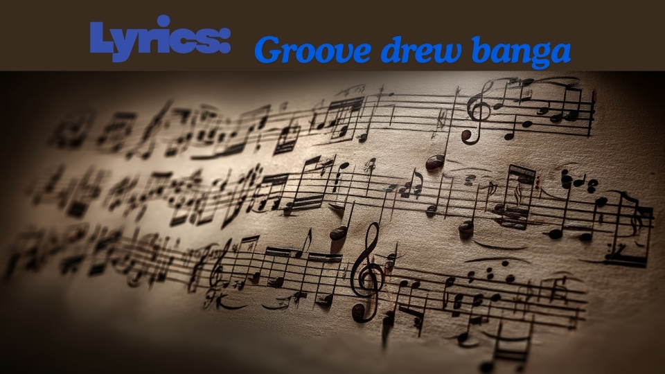 Groove – Drew Banga Song Explained (Full Article)